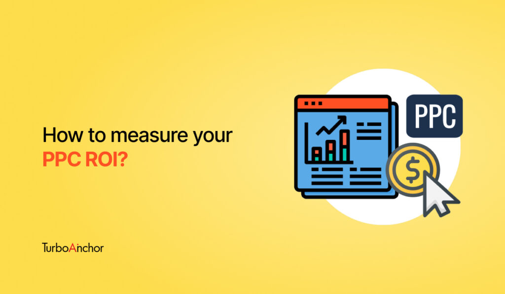 Amazing! Tips on How To Measure Your PPC ROI?