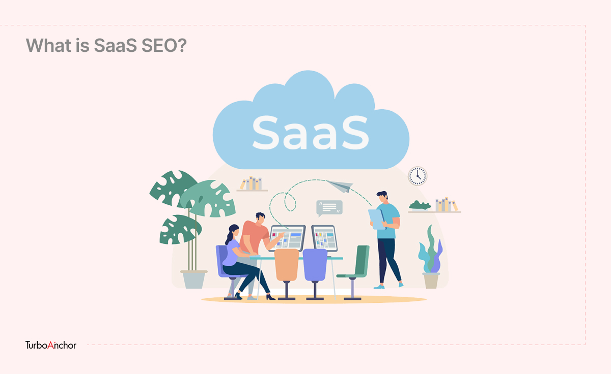 SaaS SEO What is it and How to Optimize for it?