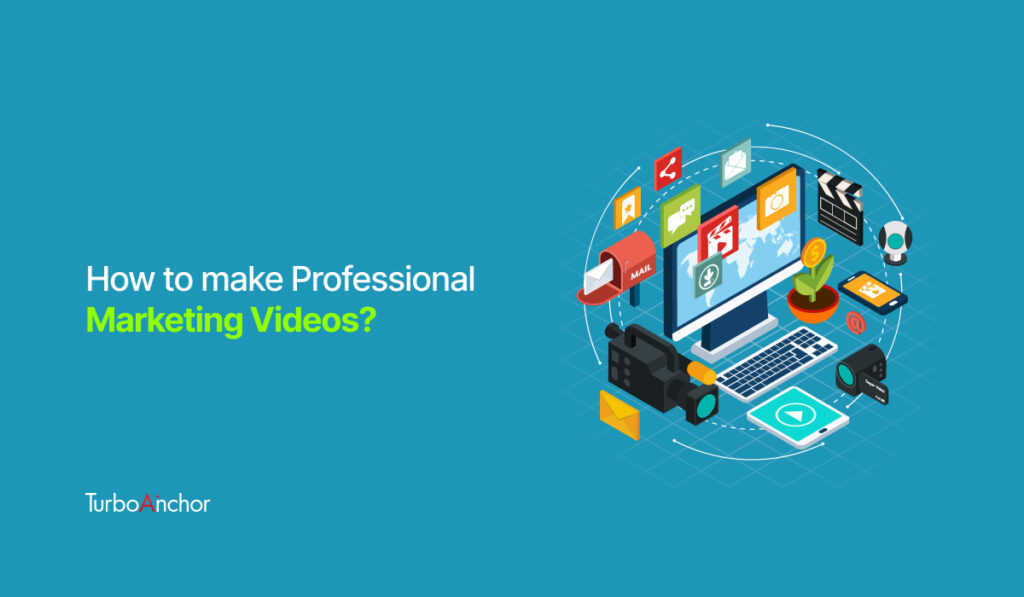 how to make professional marketing videos