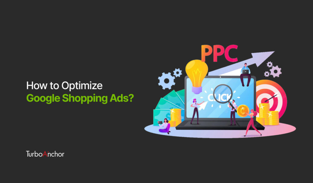 how to optimize google shopping ads for miximum roi